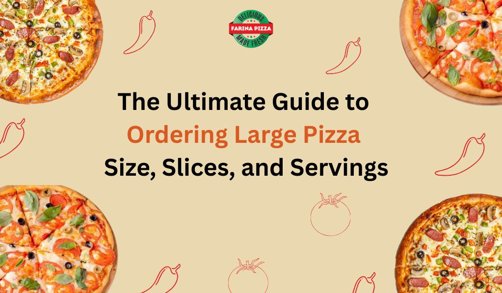 The Ultimate Guide to Ordering Large Pizza Size, Slices, and&nbsp;Servings